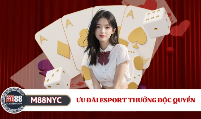 Ưu đãi Esport thưởng độc quyền