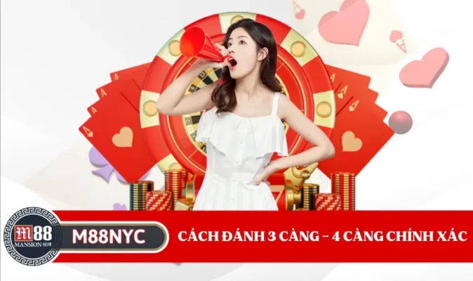 Cách đánh 3 càng - 4 càng chính xác